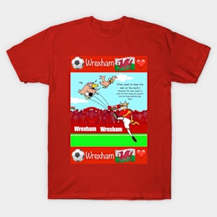 They need to keep the ball on the deck, Wrexham funny football/soccer sayings. T-Shirt